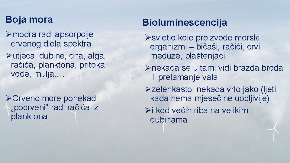 Boja mora Ømodra radi apsorpcije crvenog djela spektra Øutjecaj dubine, dna, alga, račića, planktona,