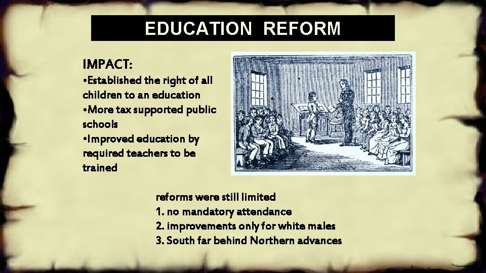 EDUCATION REFORM IMPACT: • Established the right of all children to an education •