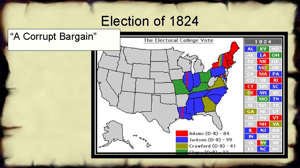 Election of 1824 “A Corrupt Bargain” 