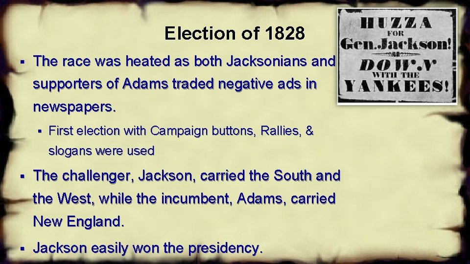 Election of 1828 § The race was heated as both Jacksonians and supporters of