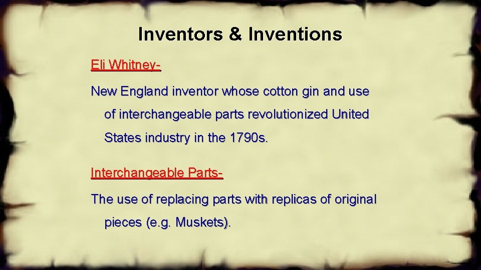 Inventors & Inventions Eli Whitney. New England inventor whose cotton gin and use of