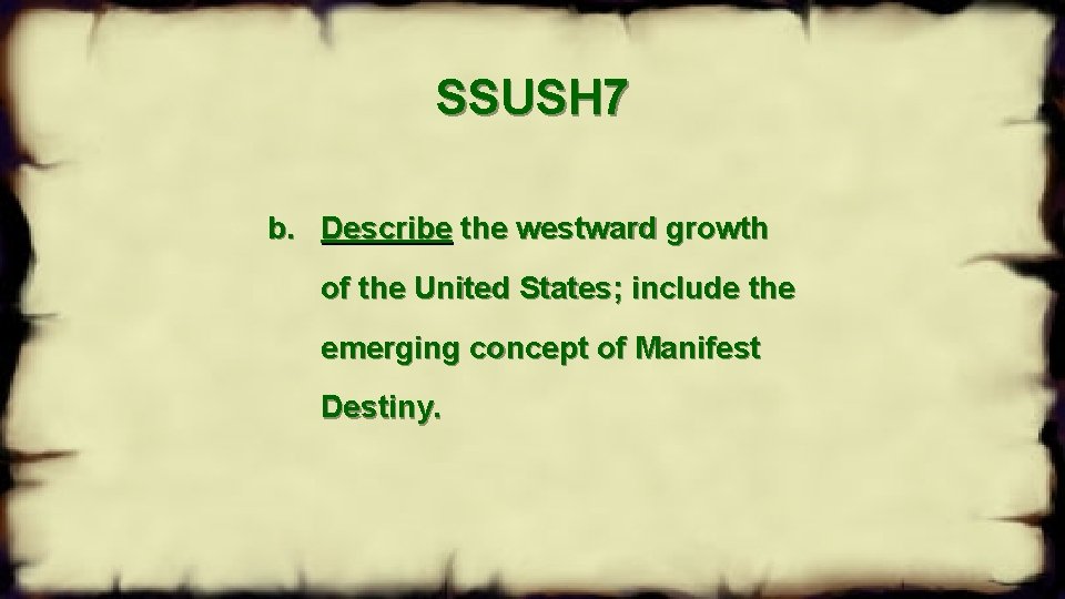 SSUSH 7 b. Describe the westward growth of the United States; include the emerging