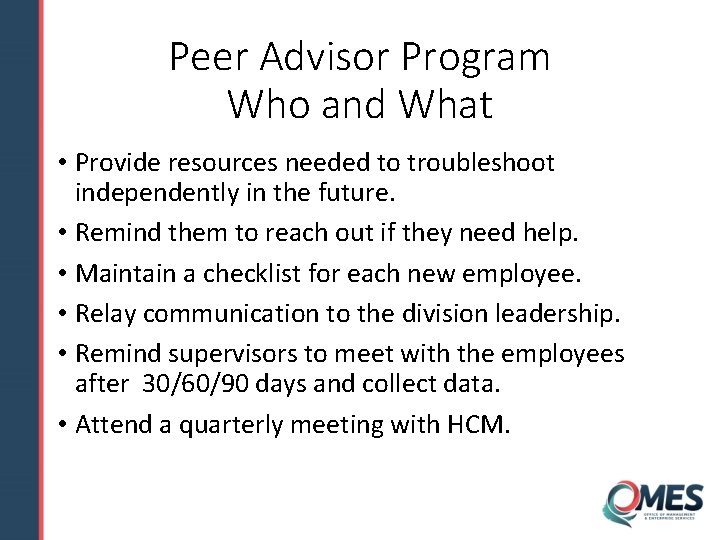 Peer Advisor Program Who and What • Provide resources needed to troubleshoot independently in