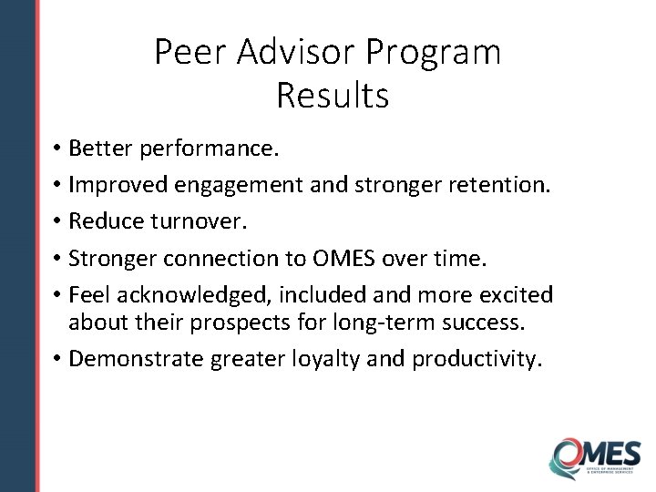 Peer Advisor Program Results • Better performance. • Improved engagement and stronger retention. •