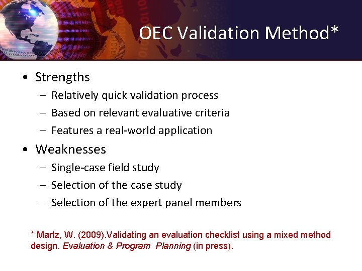 OEC Validation Method* • Strengths – Relatively quick validation process – Based on relevant