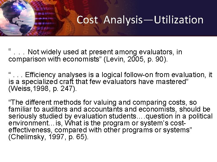 Cost Analysis—Utilization “. . . Not widely used at present among evaluators, in comparison