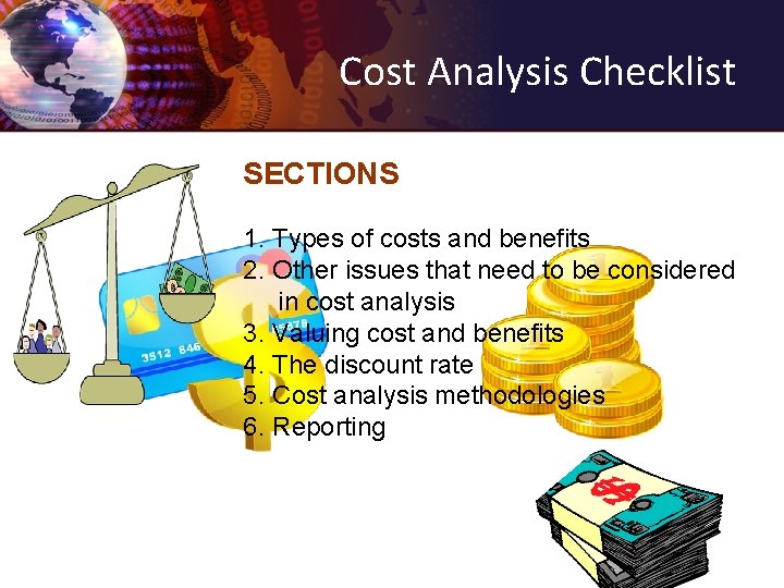 Cost Analysis Checklist SECTIONS 1. Types of costs and benefits 2. Other issues that