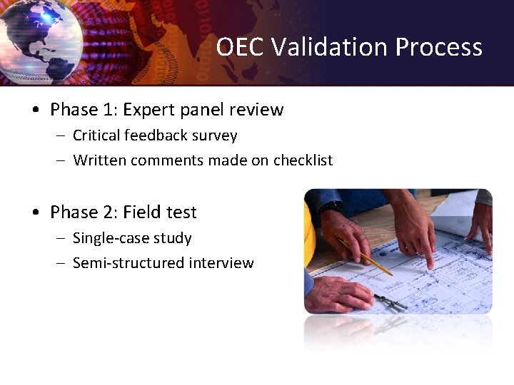 OEC Validation Process • Phase 1: Expert panel review – Critical feedback survey –