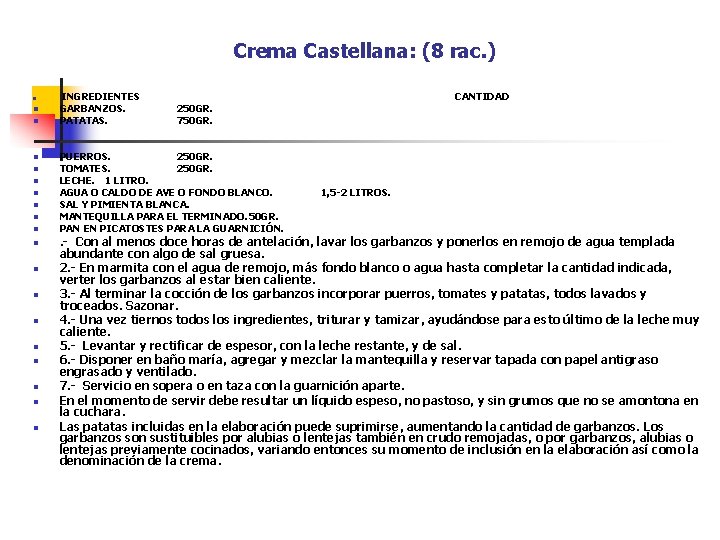 Crema Castellana: (8 rac. ) n n n n n INGREDIENTES GARBANZOS. PATATAS. CANTIDAD