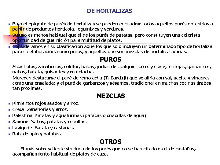 DE HORTALIZAS n n n Bajo el epígrafe de purés de hortalizas se pueden