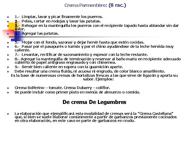 Crema Parmentière: (8 rac. ) n n n 1. - Limpiar, lavar y picar