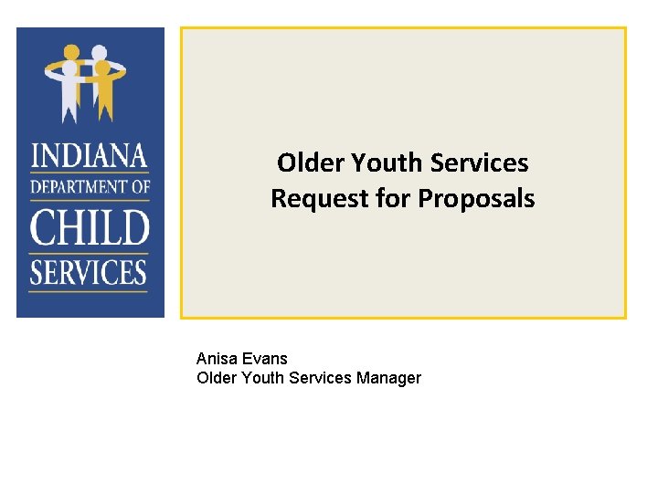 Older Youth Services Request for Proposals Anisa Evans Older Youth Services Manager 
