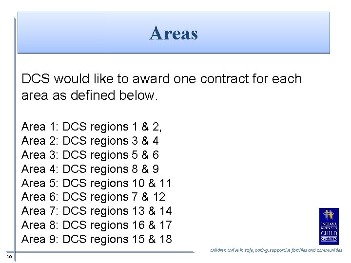Areas DCS would like to award one contract for each area as defined below.
