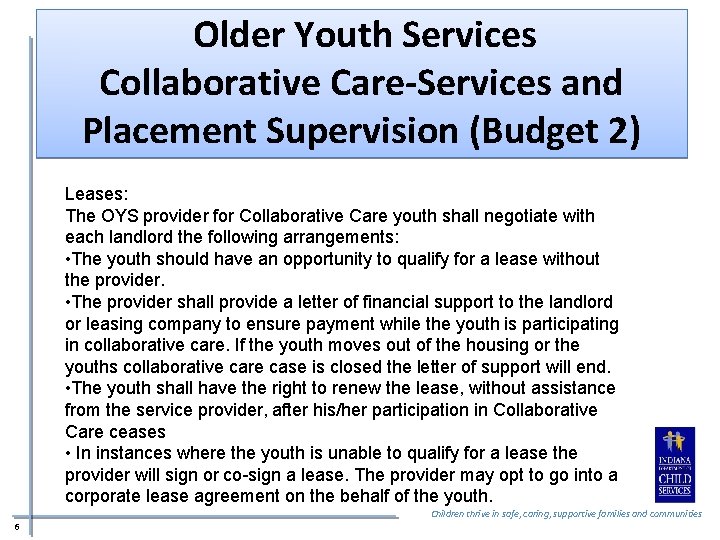 Older Youth Services Collaborative Care-Services and Placement Supervision (Budget 2) 6 Leases: The OYS