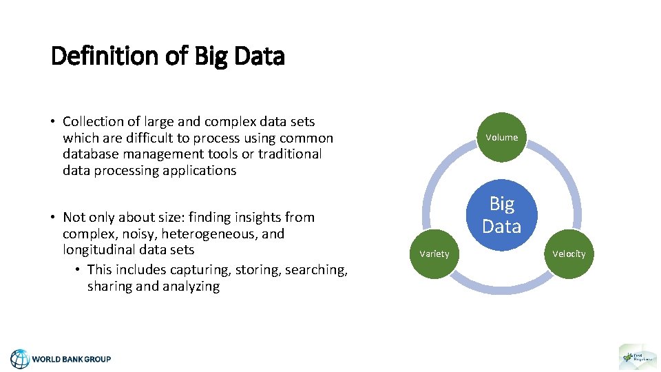 Definition of Big Data • Collection of large and complex data sets which are