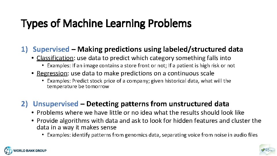 Types of Machine Learning Problems 1) Supervised – Making predictions using labeled/structured data •