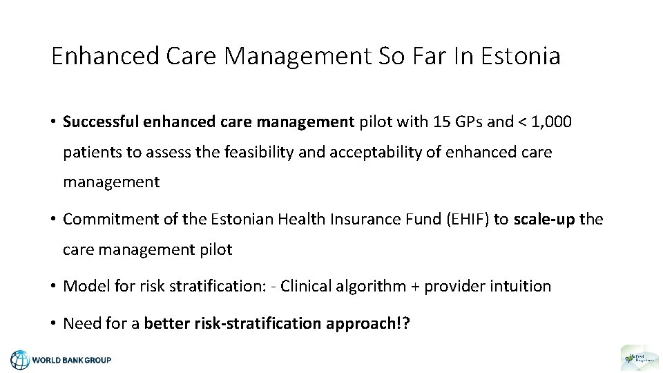 Enhanced Care Management So Far In Estonia • Successful enhanced care management pilot with
