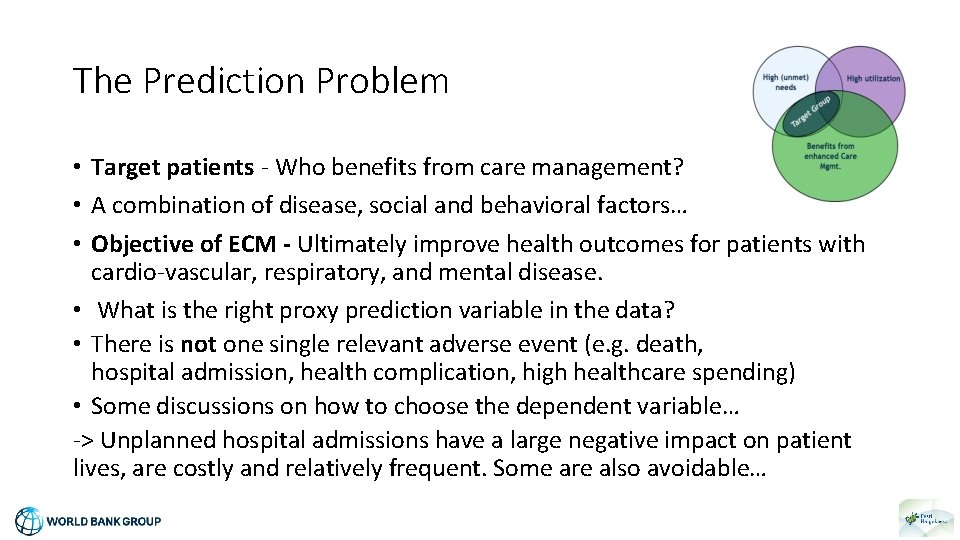 The Prediction Problem • Target patients - Who benefits from care management? • A