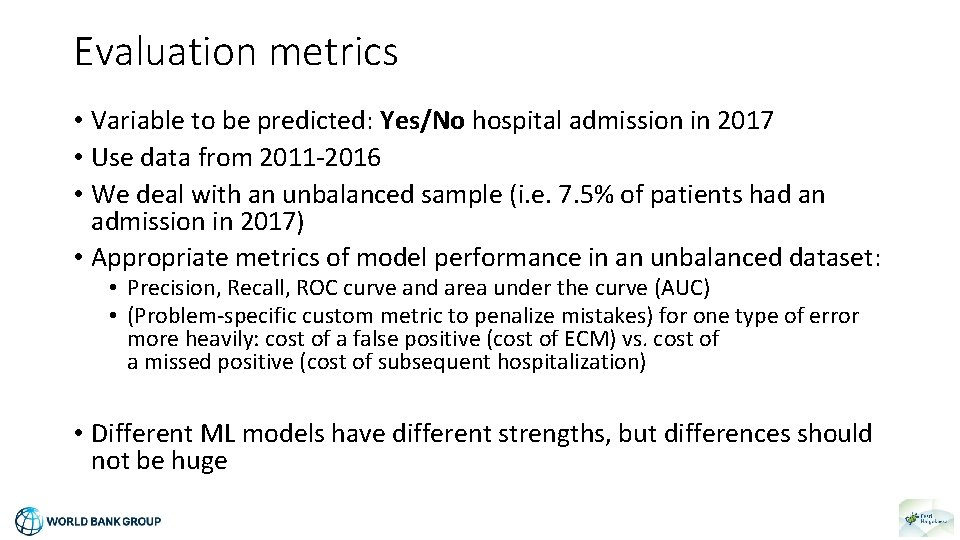 Evaluation metrics • Variable to be predicted: Yes/No hospital admission in 2017 • Use