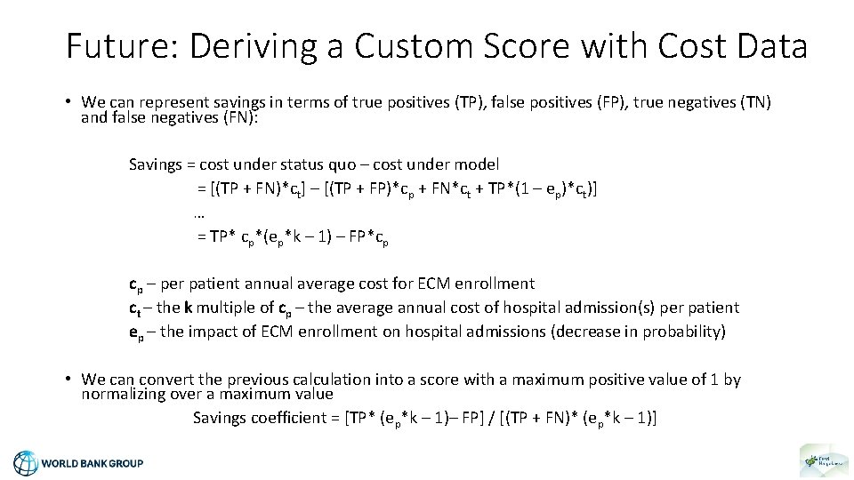 Future: Deriving a Custom Score with Cost Data • We can represent savings in