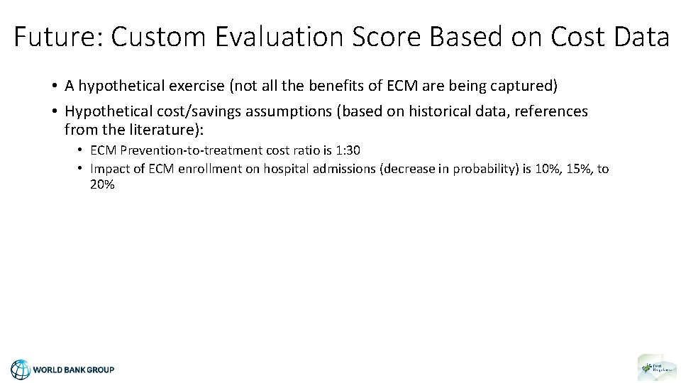 Future: Custom Evaluation Score Based on Cost Data • A hypothetical exercise (not all