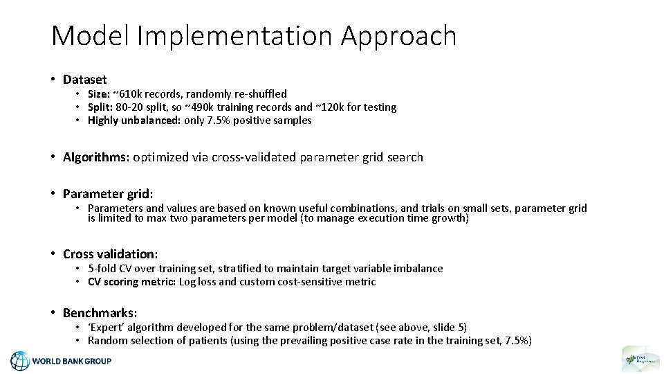 Model Implementation Approach • Dataset • Size: ~610 k records, randomly re-shuffled • Split: