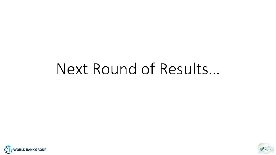 Next Round of Results… 