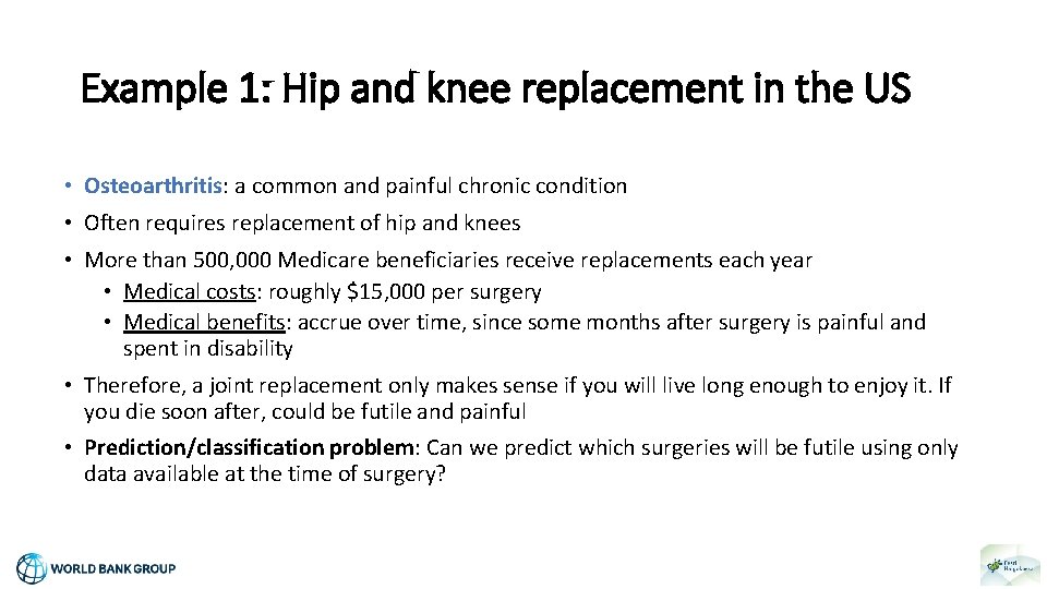 Example 1: Hip and knee replacement in the US • Osteoarthritis: a common and
