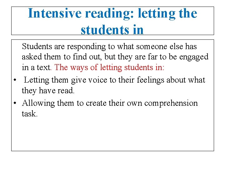 Intensive reading: letting the students in Students are responding to what someone else has