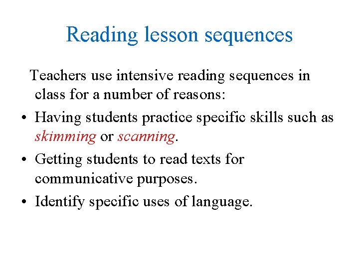 Reading lesson sequences Teachers use intensive reading sequences in class for a number of
