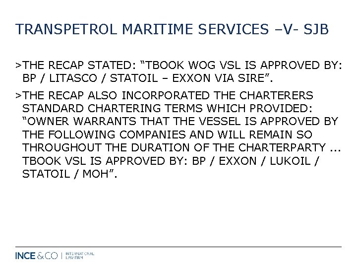 TRANSPETROL MARITIME SERVICES –V- SJB > THE RECAP STATED: “TBOOK WOG VSL IS APPROVED