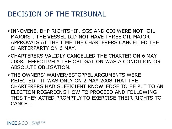 DECISION OF THE TRIBUNAL > INNOVENE, BHP RIGHTSHIP, SGS AND CDI WERE NOT “OIL