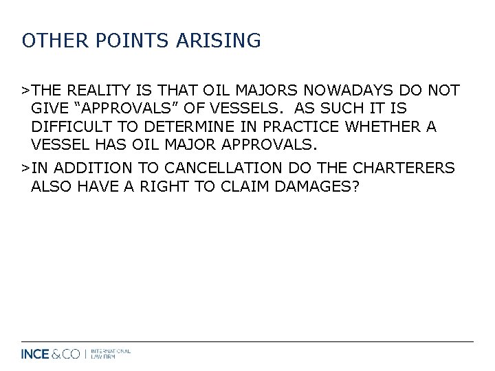 OTHER POINTS ARISING > THE REALITY IS THAT OIL MAJORS NOWADAYS DO NOT GIVE