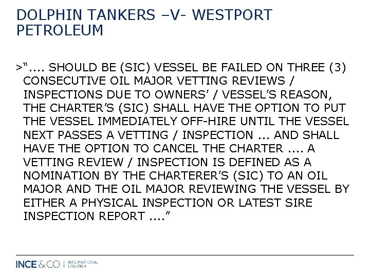 DOLPHIN TANKERS –V- WESTPORT PETROLEUM > “. . SHOULD BE (SIC) VESSEL BE FAILED