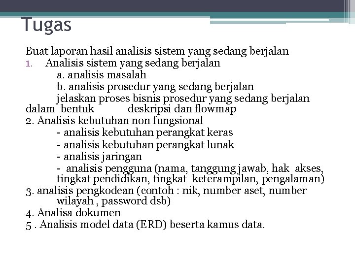 Tugas Buat laporan hasil analisis sistem yang sedang berjalan 1. Analisis sistem yang sedang