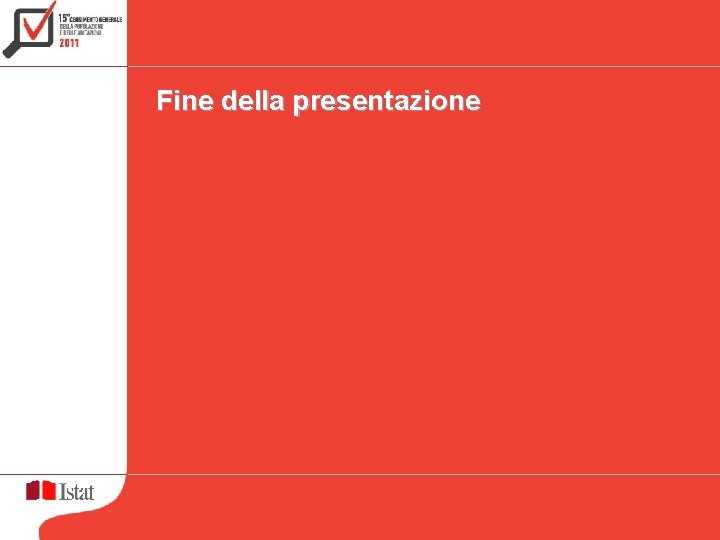 Fine della presentazione 