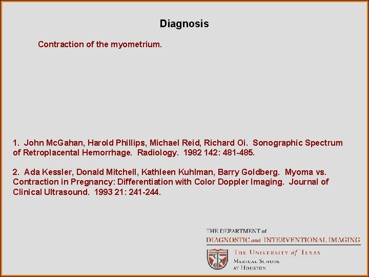 Diagnosis Contraction of the myometrium. 1. John Mc. Gahan, Harold Phillips, Michael Reid, Richard