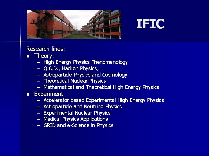 IFIC Research lines: n Theory: n – – – High Energy Physics Phenomenology Q.