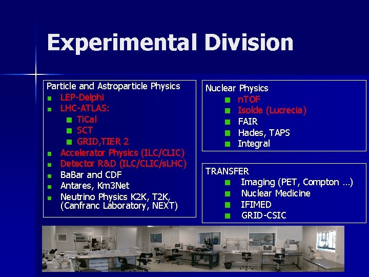Experimental Division Particle and Astroparticle Physics LEP-Delphi LHC-ATLAS: Ti. Cal SCT GRID, TIER 2 Experimental Division Particle and Astroparticle Physics LEP-Delphi LHC-ATLAS: Ti. Cal SCT GRID, TIER 2
