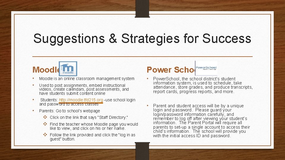 Suggestions & Strategies for Success Moodle Power School • • Moodle is an online