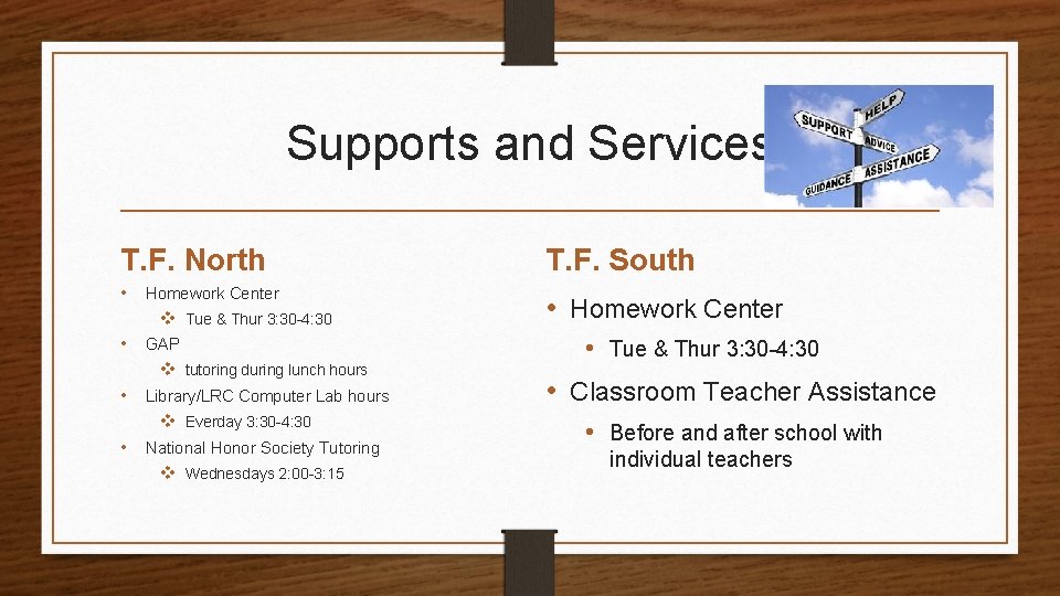 Supports and Services T. F. North T. F. South • Homework Center v Tue