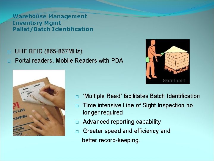 Warehouse Management Inventory Mgmt Pallet/Batch Identification UHF RFID (865 -867 MHz) Portal readers, Mobile