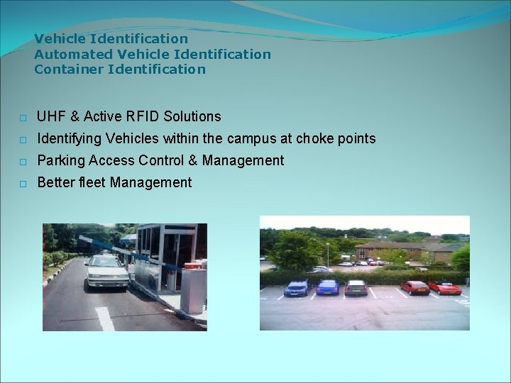 Vehicle Identification Automated Vehicle Identification Container Identification UHF & Active RFID Solutions Identifying Vehicles