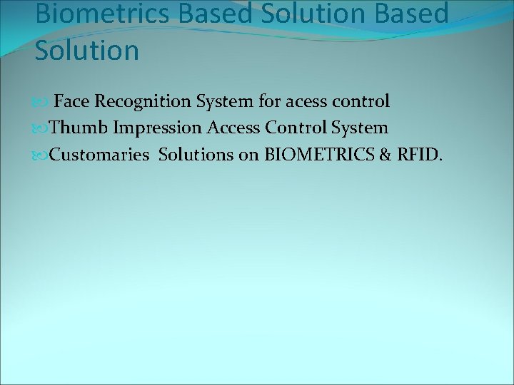Biometrics Based Solution Face Recognition System for acess control Thumb Impression Access Control System