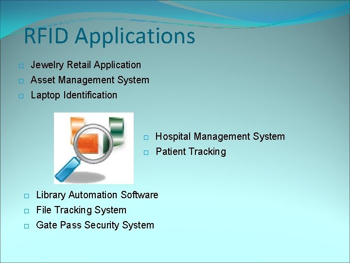 RFID Applications Jewelry Retail Application Asset Management System Laptop Identification Hospital Management System Patient