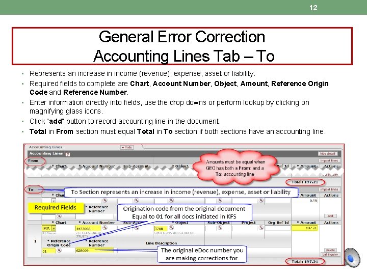 12 General Error Correction Accounting Lines Tab – To • Represents an increase in