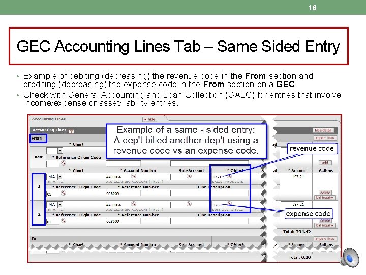 16 GEC Accounting Lines Tab – Same Sided Entry • Example of debiting (decreasing)