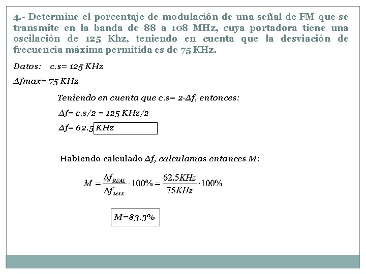 4. - Determine el porcentaje de modulación de una señal de FM que se