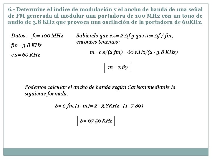 6. - Determine el índice de modulación y el ancho de banda de una