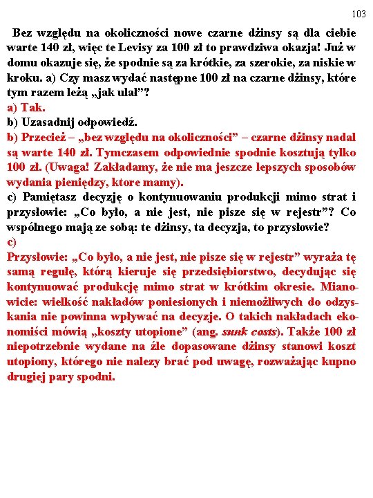 103 Bez względu na okoliczności nowe czarne dżinsy są dla ciebie warte 140 zł,